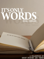 It's Only Words: A Collection of Short Stories and Verse