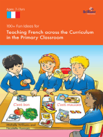 100+ Fun Ideas for Teaching French across the Curriculum: in the Primary Classroom