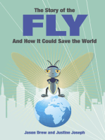 The Story of the Fly: ..and How It Could Save the World