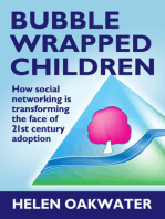 Bubble Wrapped Children: How social networking is transforming the face of 21st century adoption