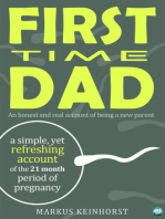 First Time Dad: A honest and real account of being a new parent