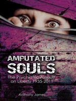 Amputated Souls: The Psychiatric Assault on Liberty 1935-2011