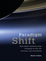 Paradigm Shift: How Expert Opinions Keep Changing on Life, the Universe, and Everything