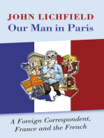 Our Man in Paris: A Foreign Correspondent, France and the French