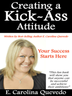 Creating a Kick Ass Attitude: Your Success Starts Here