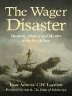 The Wager Disaster: Mayem, Mutiny and Murder in the South Seas