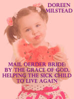 Mail Order Bride: By The Grace Of God, Helping The Sick Child To Live Again
