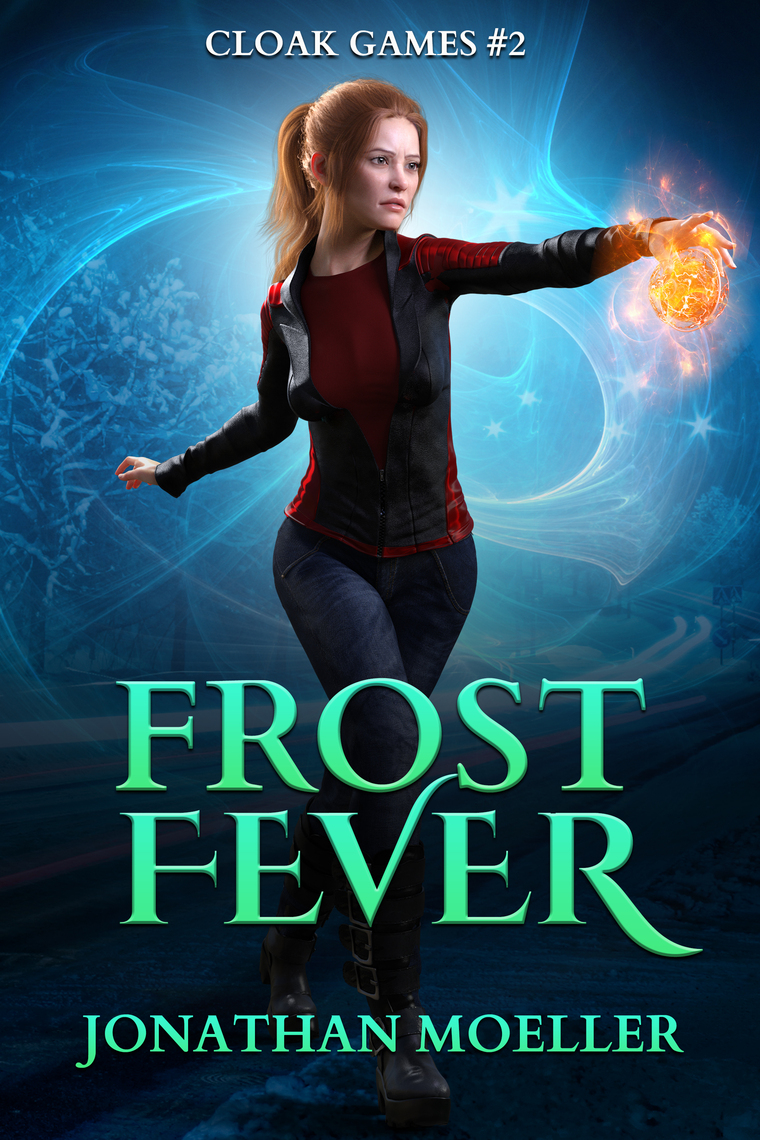 Read Cloak Games Frost Fever Online By Jonathan Moeller Books Free 30 day Trial Scribd