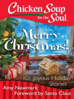 Chicken Soup for the Soul: Merry Christmas!: 101 Joyous Holiday Stories