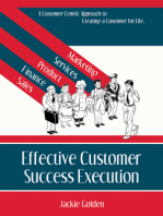 Effective Customer Success Execution: A Customer Centric Approach to Creating a Customer for Life