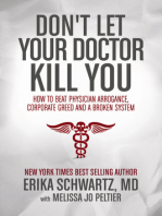 Don't Let Your Doctor Kill You: How to Beat Physician Arrogance, Corporate Greed and a Broken System