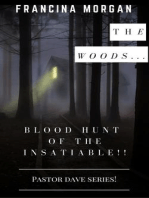 The Woods... The Blood Hunt Of The Insatiable!