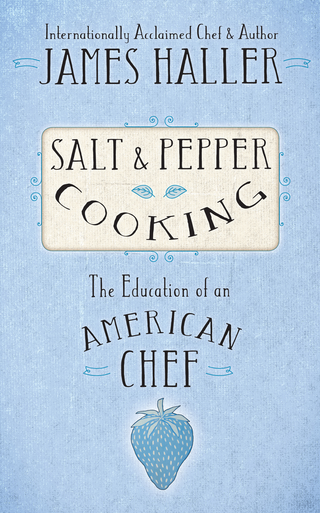 Lea Salt and Pepper Cooking de James Haller en línea Libros