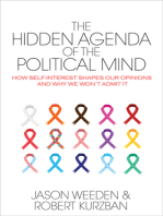 The Hidden Agenda of the Political Mind: How Self-Interest Shapes Our Opinions and Why We Won't Admit It