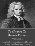 The Poetry of Thomas Parnell - Volume III: “Death's but a path that must be trod, If man would ever pass to God.”