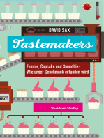 Tastemakers: Fondue, Cupcake und Smoothie: Wie Geschmack erfunden wird