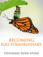 Becoming Egg-straordinary