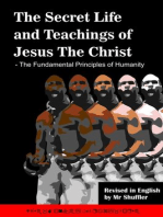 The Secret Life and Teachings of Jesus The Christ