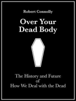 Over Your Dead Body: The History And Future Of How We Deal With The Dead