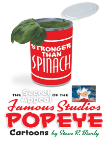 Stronger Than Spinach The Secret Appeal Of The Famous Studios Popeye Cartoons By Steve R Bierly Ebook
