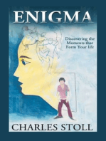 Enigma, Discovering the Moments that Form Your Life