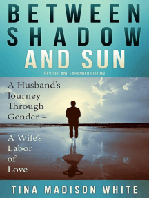 Between Shadow and Sun: A Husband's Journey Through Gender - A ...