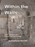 Within the Walls, A 21st Century Tale of Love and Technology