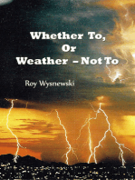 Whether To, Or Weather: Not To