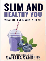 Slim And Healthy You: What You Eat Is What You Are: Edible Excellence, #1