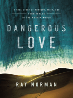 Dangerous Love: A True Story of Tragedy, Faith, and Forgiveness in the Muslim World