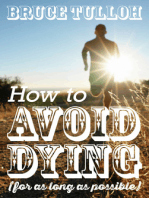 How to Avoid Dying - For as Long as Possible