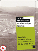 "Ein trauriges Fiasko": Koloniale Konzentrationslager im südlichen Afrika 1900 - 1908