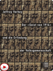 Lesen Sie Der Geist Von 1914 Und Die Erfindung Der Volksgemeinschaft Von Jeffrey Verhey Online Bucher