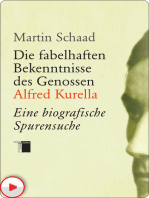 Die fabelhaften Bekenntnisse des Genossen Alfred Kurella: Eine biografische Spurensuche