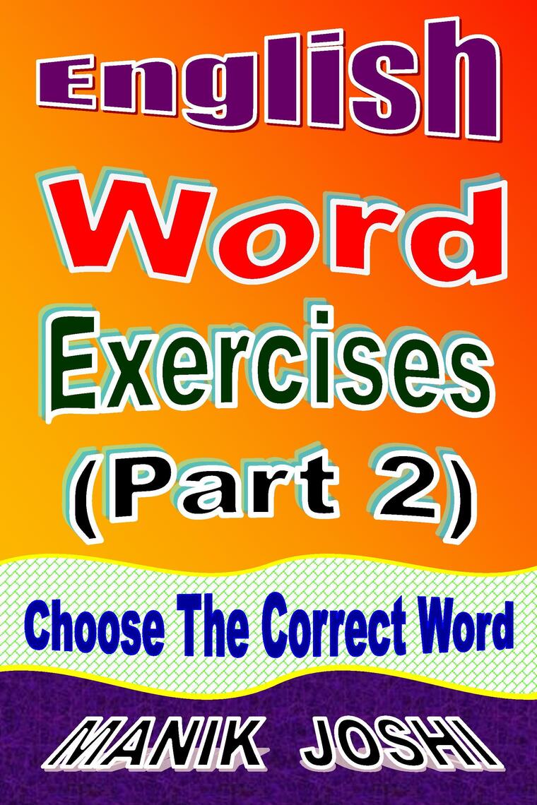 English Word Exercises (Part 2): Choose the Correct Word by Manik Joshi ...