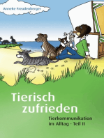 Tierisch zufrieden: Tierkommunikation im Alltag - Teil II