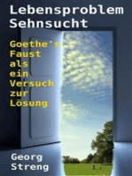 Lebensproblem Sehnsucht. Goethe's Faust als ein Versuch zur Lösung