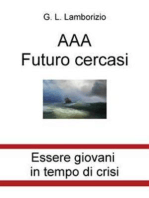 AAA Futuro cercasi. Essere giovani in tempo di crisi