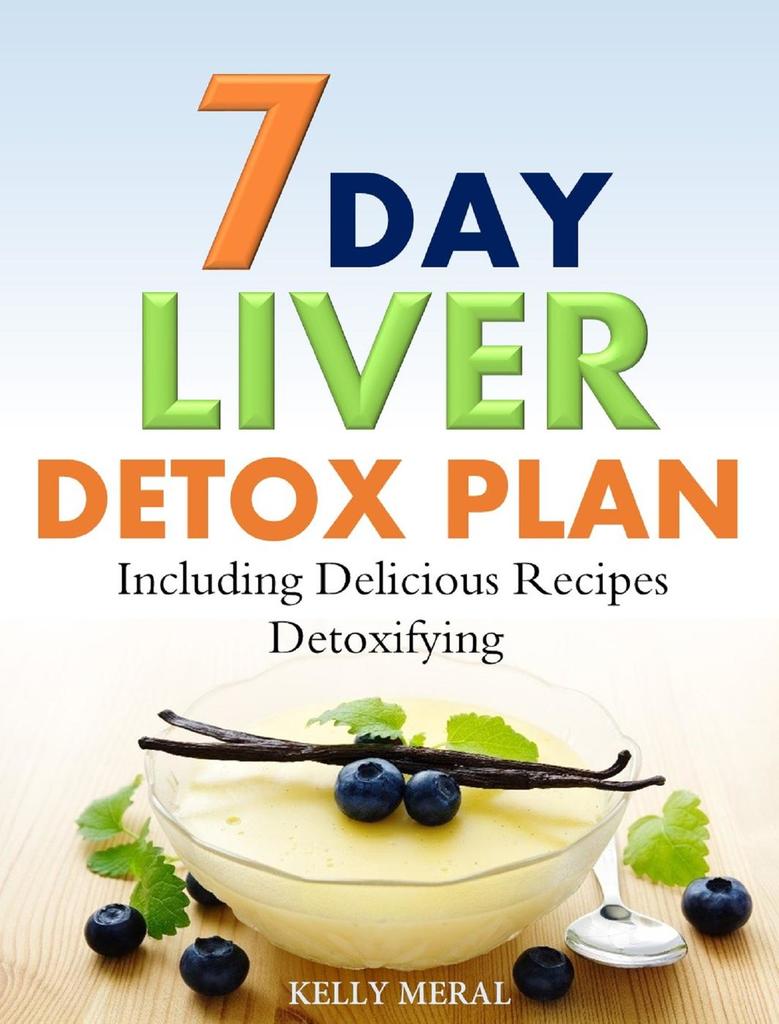 7-day-liver-detox-plan-including-delicious-detoxifying-recipes-by-kelly