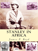 Stanley in Africa: "The Wonderful Discoveries and Thrilling Adventures of the Great African Explorer, and Other Travelers, Pioneers and Missionaries"