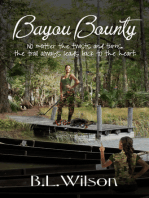 Bayou Bounty, No Matter the Twists and Turns, the Trail Always Leads Back to the Heart