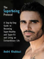 The Superbing Protocol: A Step-by-Step Guide to Becoming Super-Healthy and Super-Fit & Living an Extraordinary Life