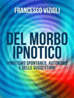 Del Morbo Ipnotico - Ipnotisno spontaneo, autonomo e delle suggestioni