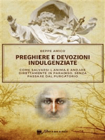 Leggi Preghiere E Devozioni Indulgenziate Di Beppe Amico Curatore Online Libri