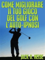 Come migliorare il tuo Gioco del Golf con l’AUTO-IPNOSI (Tradotto)