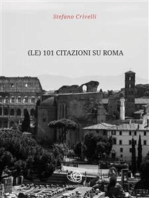 (le) 101 Citazioni su Roma