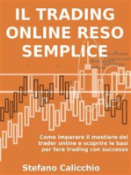 Il trading online reso semplice: Come imparare il mestiere del trader online e scoprire le basi per fare trading con successo