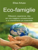 Eco-famiglie: Riflessioni, esperienze, idee per una consapevolezza e un orientamento più sostenibile