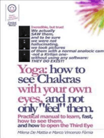 Yoga: How to See Chakras With Your Own Eyes, and Not Only "Feel" Them. (Manual #001)