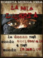 La mia libertà: La donna nel mondo occidentale e nel mondo islamico